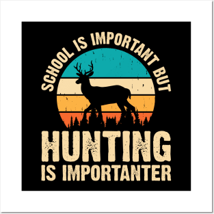 School Is Important But Hunting Is Importanter T shirt For Women T-Shirt Posters and Art